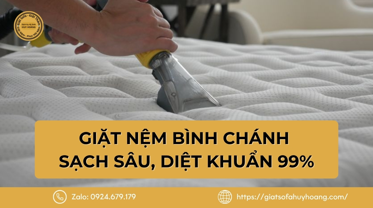 Dịch vụ giặt nệm Bình Chánh tại nhà - Sạch sâu, Diệt khuẩn 99%
