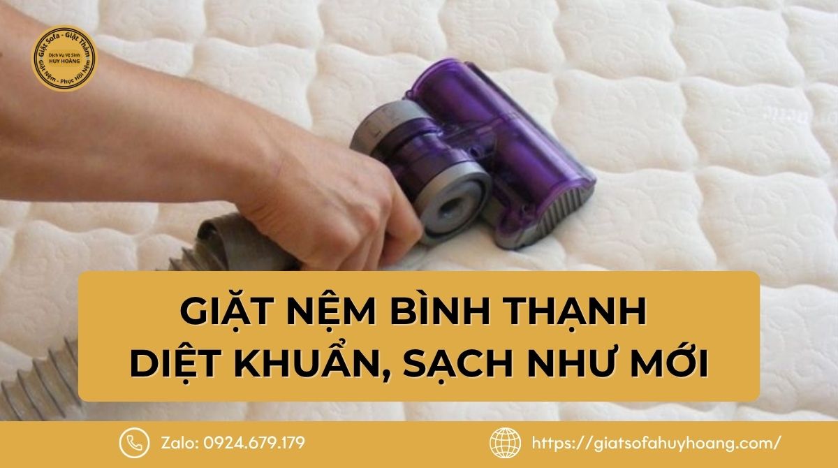 Dịch vụ giặt nệm Bình Thạnh – Diệt khuẩn, Khử mùi, Sạch như mới