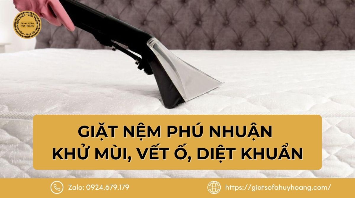 Dịch vụ giặt nệm Phú Nhuận - Khử mùi, vết ố, diệt 99% vi khuẩn