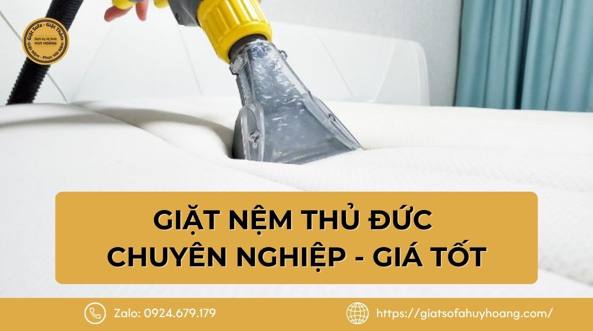 Dịch vụ giặt nệm Thủ Đức - Uy tín - Chuyên nghiệp - Giá tốt