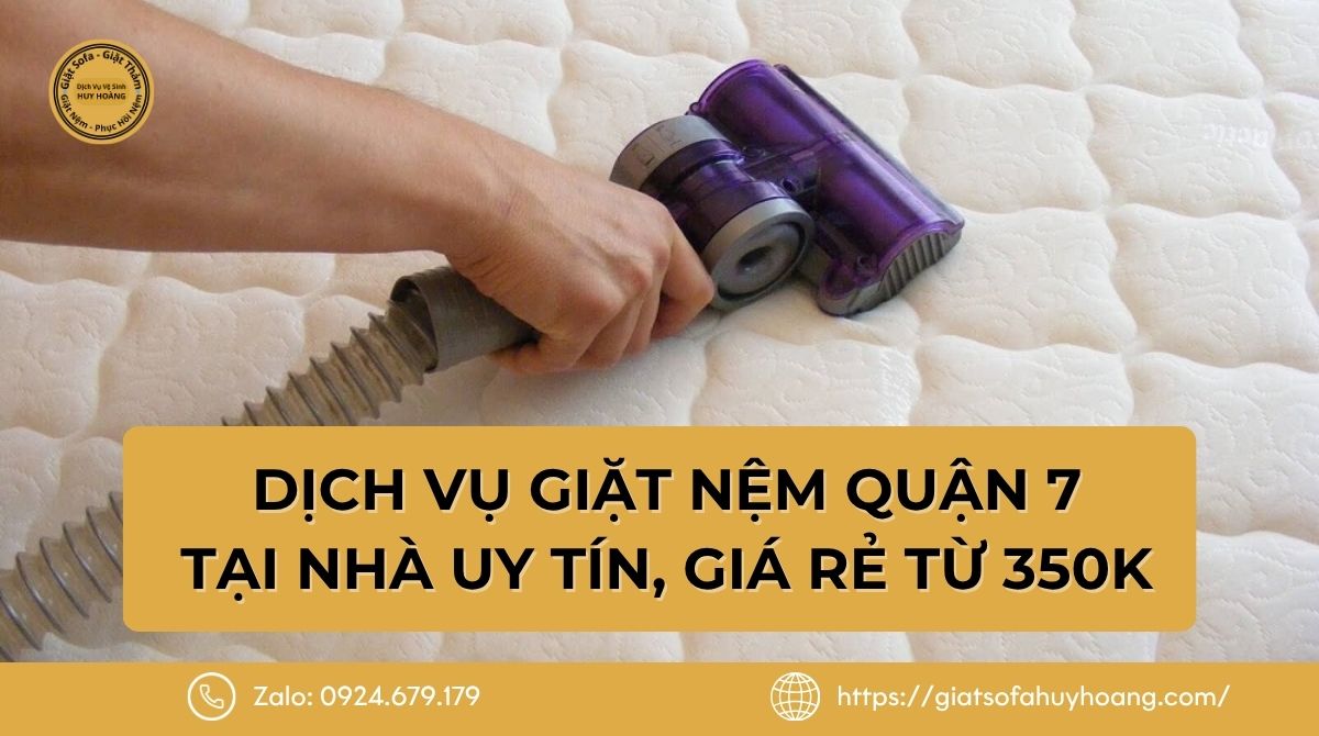 Dịch vụ giặt nệm Quận 7 tại nhà uy tín, giá rẻ từ 350K