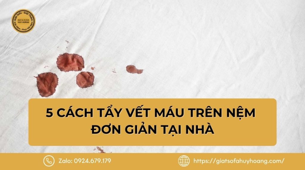 5 Cách tẩy vết máu trên nệm đơn giản tại nhà