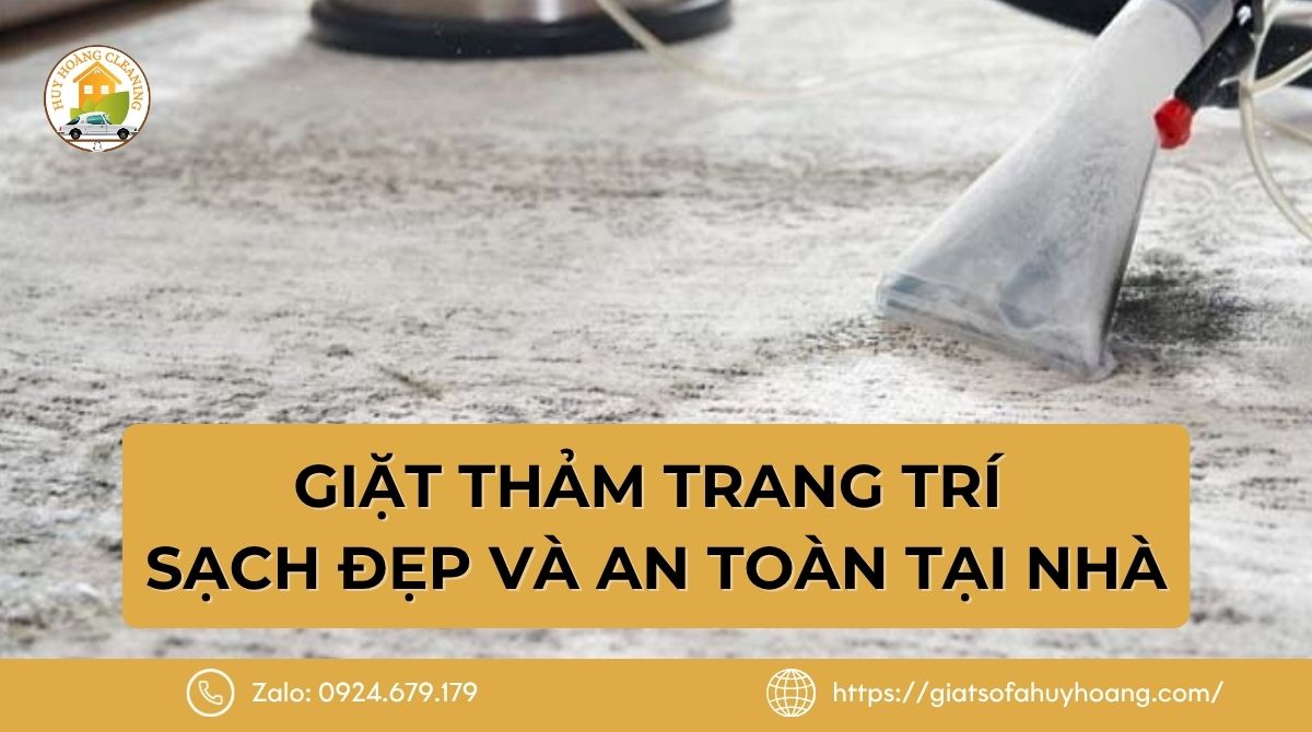 Dịch Vụ Giặt Thảm Trang Trí Sạch Đẹp Và An Toàn Tại Nhà