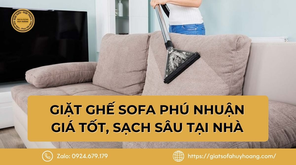 Dịch Vụ Giặt Ghế Sofa Tân Bình Tại Nhà Sạch Sâu, Giá Tốt